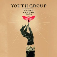 Youth Group – Casino Twilight Dogs
