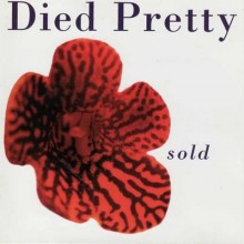 Died Pretty – Sold