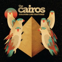 The Cairos – Colours Like Features