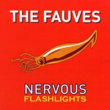 The Fauves –  Nervous Flashlights