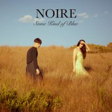 Noire – Some Kind of Blue