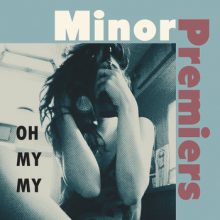 Minor Premiers – Oh My My