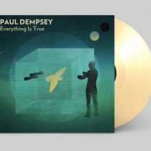 PAUL DEMPSEY – EVERYTHING IS TRUE 10TH ANNIVERSARY VINYL