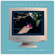 SHOULDERS OF GIANTS – THE MODESTY OF SCIENCE